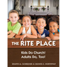The Rite Place: Kids Do Church! Adults Do Too!