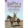 The Tale of a Trooper: a Classic Account of the New Zealand Mounted Rifles During the First World War