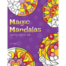 Magic Mandalas Colouring Book For Kids: 50 Easy and Calming Abstract Mandalas For Children