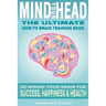 Mind Your Head: The Ultimate How-To Brain Training Book