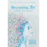 Becoming 'You' for Women: A Step-by-Step Guide to Self-Discovery and Whole Self Transformation