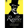 The Complete Raffles: 2-A Thief in the Night & Mr Justice Raffles