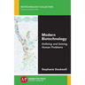 Modern Biotechnology: Defining and Solving Human Problems