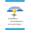 Living While Liz