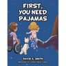 First, You Need Pajamas