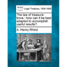 The Law of Treasure-Trove: How Can It Be Best Adapted to Accomplish Useful Results?.