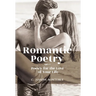 Romantic Love: Poetry for the Love of Your Life: Poetry For The Love of Your Life