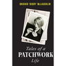 Tales of a Patchwork Life: A Memoir of the Stories That Keep Me