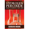 Hydrogen Peroxide Health Benefits and Uses