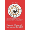 Eastern (Chinese) horoscope for 2021: The most complete horoscope - Detailed predictions. Bonus - Chinese horoscope of love and relationships.