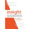 Insight Unseen: How to Lead with 20/20 Business Vision