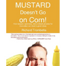 Mustard Doesn't Go on Corn!: How Respect, Openness, and a Simple Process for Innovation Can Lead to Great Ideas