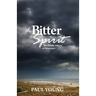The Bitter Spirit: The Deadly Effects of Bitterness