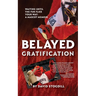 Belayed Gratification: Waiting Until the Fur Flies Your Way: A Mascot Memoir
