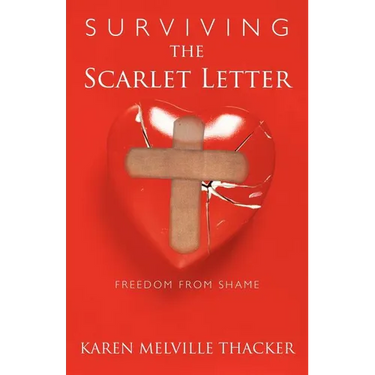 Surviving the Scarlet Letter: Freedom from Shame