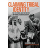Claiming Tribal Identity: The Five Tribes and the Politics of Federal Acknowledgment