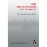 Why the Economists Got It Wrong: The Crisis and Its Cultural Roots