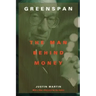 Greenspan: The Man Behind Money