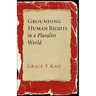 Grounding Human Rights in a Pluralist World