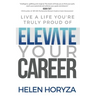 Elevate Your Career: Live A Life You're Truly Proud Of