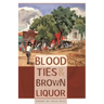 Blood Ties & Brown Liquor