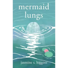 Mermaid Lungs
