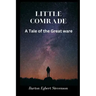 Little Comrade: A Tale of the Great War