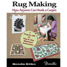 Rug Making: How Anyone Can Hook a Carpet