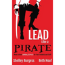 Lead Like a PIRATE: Make School AMAZING for Your Students and Staff