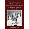 The Ancestors and Descendents of Robert Nathaniel MCDILL and Related Families: Revised