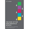 The End of the Performance Review: A New Approach to Appraising Employee Performance