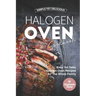 Simple Yet Delicious Halogen Oven Cookbook: Easy Yet Tasty Halogen Oven Recipes for The Whole Family