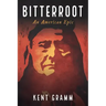 Bitterroot: An American Epic