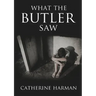 What The Butler Saw