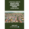 A Practical Guide to Rights Over Airspace and Subsoil - Second Edition