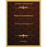 Works of Jacob Behmen: The Teutonic Philosopher V2