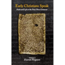 Early Christians Speak, Volume 2: Faith and Life in the First Three Centuries