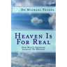 Heaven Is For Real: One Mans Amazing Journey To Heaven
