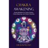 Chakra Awakening: Guided Meditation to Heal Your Body and Increase Energy with Chakra Balancing, Chakra Healing, Reiki Healing, and Guided Imagery