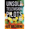 Unsold Television Pilots: 1955-1989