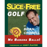 Slice-Free Golf: How to cure your slice in 3 easy steps