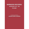Barbados Records. Marriages, 1643-1800: Volume I