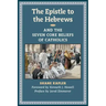 The Epistle to the Hebrews and the Seven Core Beliefs of Catholics