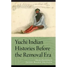 Yuchi Indian Histories Before the Removal Era