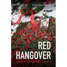 Red Hangover: Legacies of Twentieth-Century Communism