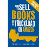 How to Sell Books by the Truckload on Amazon: Power Pack!: Sell More Books on Amazon - Get More Reviews on Amazon