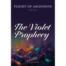 Flight of Ascension, Part One: The Violet Prophecy