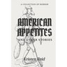 American Appetites: and Other Stories
