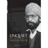 Unquiet. The Life and Times of Makhan Singh