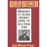 Gold Seeker: Adventures of a Belgian Argonaut During the Gold Rush Years